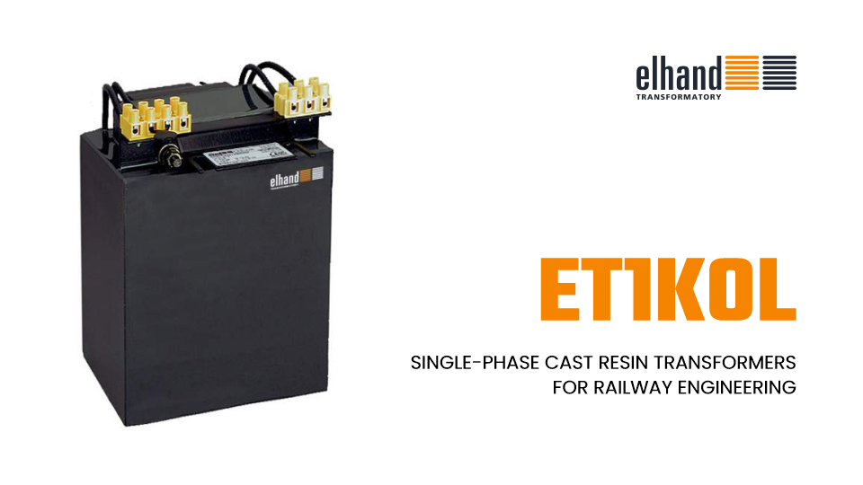 Single-phase cast resin transformers for railway engineering ET1KOL | ELHAND Transformatory