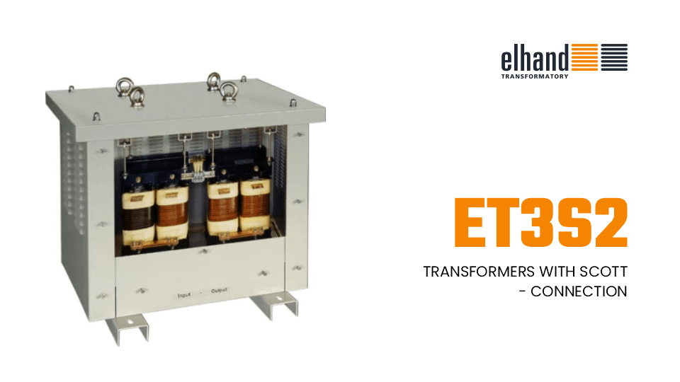 Transformers with Scott - connection ET3S2 | ELHAND Transformatory